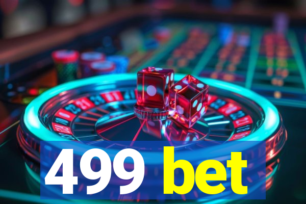 499 bet